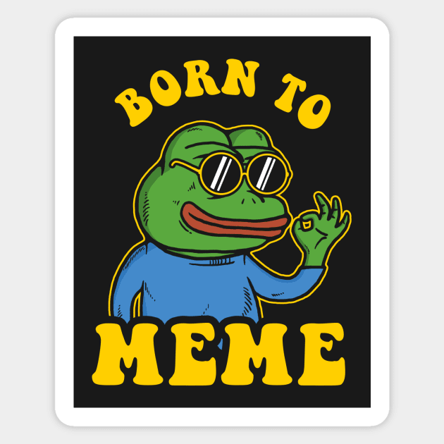 Born To Meme Sticker by dumbshirts